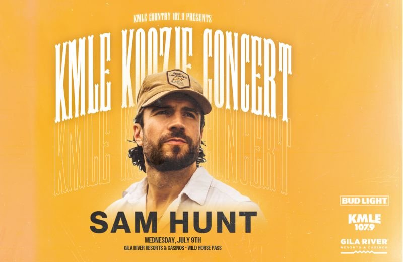 KMLE Koozie Concert with Sam Hunt July 9 | 8:00 PM - Wild Horse Pass